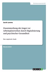 Zusammenhang der Angst vor Arbeitsplatzverlust durch Digitalisierung und psychischer Gesundheit