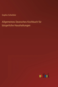 Allgemeines Deutsches Kochbuch für bürgerliche Haushaltungen