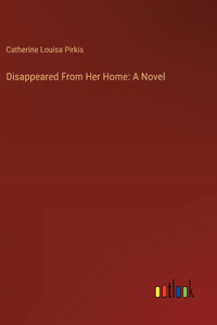 Disappeared From Her Home