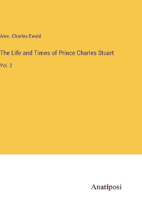 The Life and Times of Prince Charles Stuart