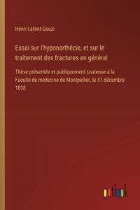 Essai sur l'hyponarthécie, et sur le traitement des fractures en général