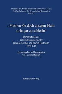 Machen Sie Doch Unseren Islam Nicht Gar Zu Schlecht