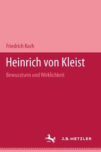 Heinrich Von Kleist: Bewußtsein Und Wirklichkeit