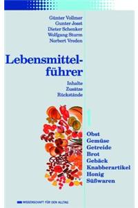 Lebensmittelfuhrer: Inhalte, Zusatze, Ruckstande: Teil 2: Fleisch, Fisch, Milch, Fett, Gewurze, Getranke, Lebensmittel fur Diat, fur Sauglinge, fur Sportler
