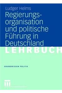 Regierungsorganisation und politische Führung in Deutschland