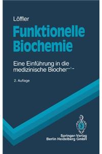 Funktionelle Biochemie: Eine Einf Hrung in Die Medizinische Biochemie