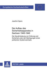 Der Aufbau Des Sicherheitsapparates in Sachsen 1945-1949