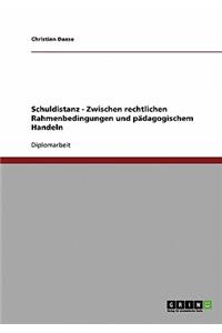 Schuldistanz - Zwischen rechtlichen Rahmenbedingungen und pädagogischem Handeln