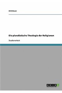 pluralistische Theologie der Religionen