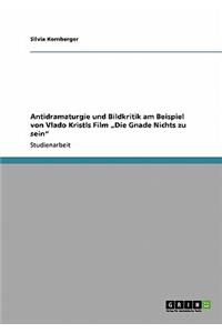 Antidramaturgie und Bildkritik am Beispiel von Vlado Kristls Film 