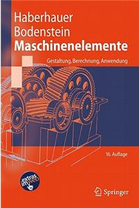 Maschinenelemente: Gestaltung, Berechnung, Anwendung