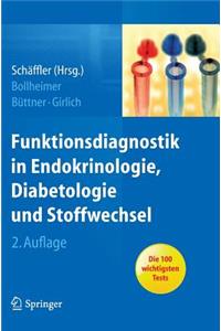 Funktionsdiagnostik in Endokrinologie, Diabetologie Und Stoffwechsel: Indikation, Testvorbereitung Und -Durchfuhrung, Interpretation