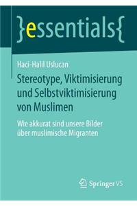 Stereotype, Viktimisierung Und Selbstviktimisierung Von Muslimen