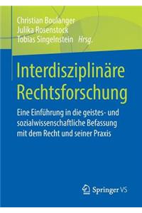 Interdisziplinäre Rechtsforschung: Eine Einführung in Die Geistes- Und Sozialwissenschaftliche Befassung Mit Dem Recht Und Seiner PRAXIS