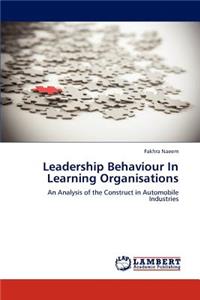 Leadership Behaviour In Learning Organisations