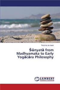Śūnyatā from Madhyamaka to Early Yogācāra Philosophy