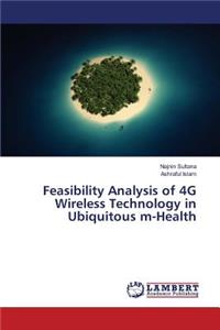 Feasibility Analysis of 4G Wireless Technology in Ubiquitous m-Health