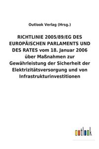 RICHTLINIE 2005/89/EG DES EUROPÄISCHEN PARLAMENTS UND DES RATES vom 18. Januar 2006 über Maßnahmen zur Gewährleistung der Sicherheit der Elektrizitätsversorgung und von Infrastrukturinvestitionen