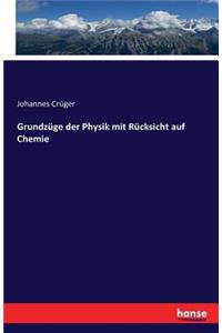 Grundzüge der Physik mit Rücksicht auf Chemie