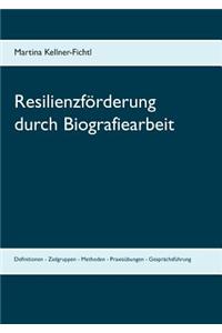 Resilienzförderung durch Biografiearbeit