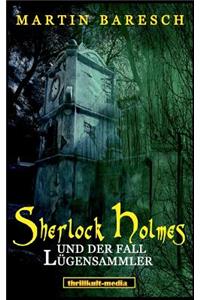 Sherlock Holmes und der Fall Lügensammler