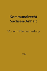 Kommunalrecht Sachsen-Anhalt. Vorschriftensammlung
