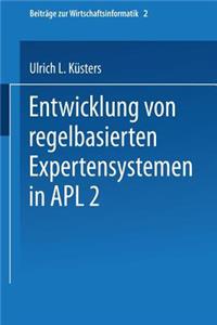 Entwicklung Von Regelbasierten Expertensystemen in Apl2