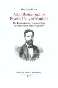 Adolf Bastian and the Psychic Unity of Mankind, 1