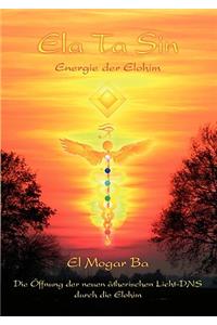 Ela Ta Sin Energie der Elohim