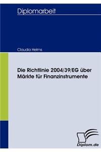 Die Richtlinie 2004/39/EG über Märkte für Finanzinstrumente