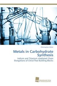 Metals in Carbohydrate Synthesis