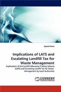 Implications of LATS and Escalating Landfill Tax for Waste Management