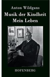 Musik der Kindheit / Mein Leben: Ein Heimatbuch aus Wien