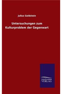 Untersuchungen zum Kulturproblem der Gegenwart