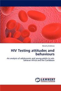 HIV Testing Attitudes and Behaviours