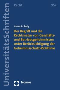 Der Begriff Und Die Rechtsnatur Von Geschafts- Und Betriebsgeheimnissen Unter Berucksichtigung Der Geheimnisschutz-Richtlinie