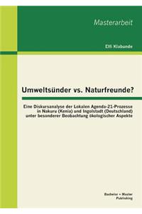 Umweltsünder vs. Naturfreunde? Eine Diskursanalyse der Lokalen Agenda-21-Prozesse in Nakuru (Kenia) und Ingolstadt (Deutschland) unter besonderer Beobachtung ökologischer Aspekte