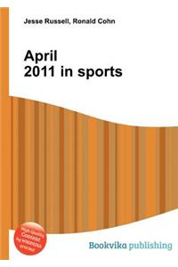 April 2011 in Sports