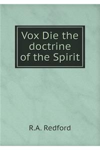 Vox Die the doctrine of the Spirit