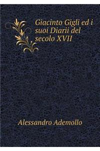 Giacinto Gigli Ed I Suoi Diarii del Secolo XVII