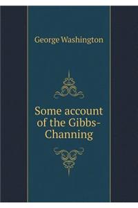 Some account of the Gibbs-Channing