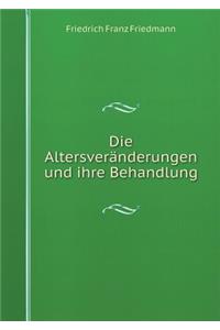 Die Altersveränderungen Und Ihre Behandlung
