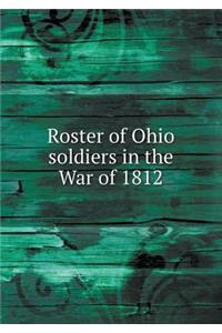 Roster of Ohio Soldiers in the War of 1812