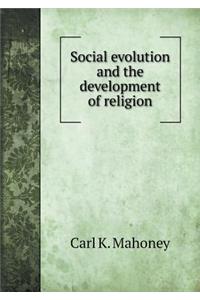 Social Evolution and the Development of Religion