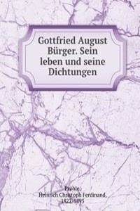 Gottfried August Burger. Sein leben und seine Dichtungen