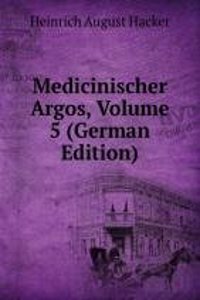 Medicinischer Argos, Volume 5 (German Edition)
