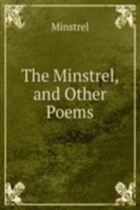 Minstrel, and Other Poems