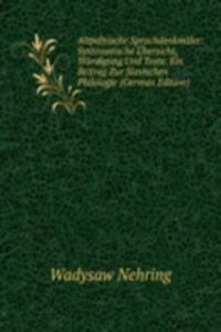 Altpolnische Sprachdenkmaler: Systematische Ubersicht, Wurdigung Und Texte. Ein Beitrag Zur Slavischen Philologie (German Edition)