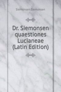 Dr. Siemonsen quaestiones Lucianeae (Latin Edition)