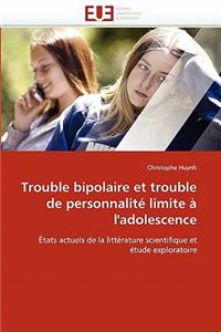 Trouble Bipolaire Et Trouble de Personnalité Limite À l'Adolescence